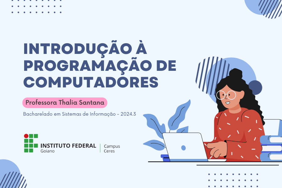 019203 - Introdução à Programação de Computadores - 2024/2:Bacharelado em Sistemas de Informação, Bacharelado, 1º Período, Turno Diurno (2024)