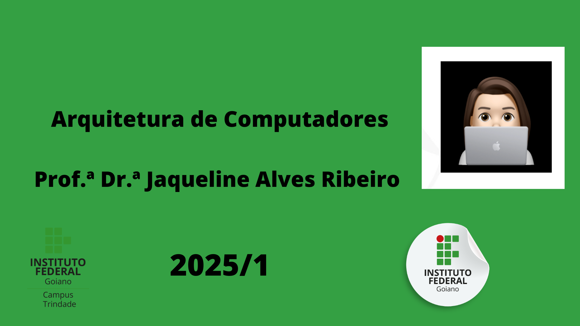 019129 - Arquitetura de Computadores - 2025/1:Bacharelado em Engenharia de Computação, Bacharelado, 5º Período, Turno Integral (2025)
