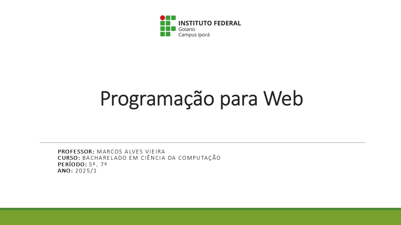 018562 - Programação para Web - 2025/1:Bacharel em Ciência da Computação, Bacharelado, 5º Período, Turno Integral (2025)
