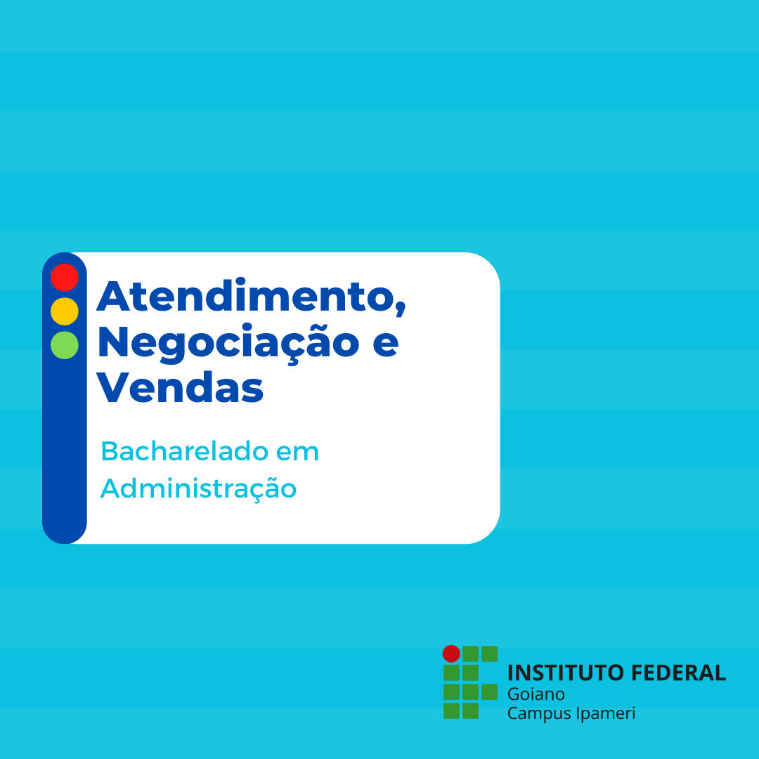 018436 - Atendimento, Negociação e Vendas - 2025/1:Bacharelado em Administração - Campus Ipameri, Bacharelado, 7º Período, Turno Noturno (2025)