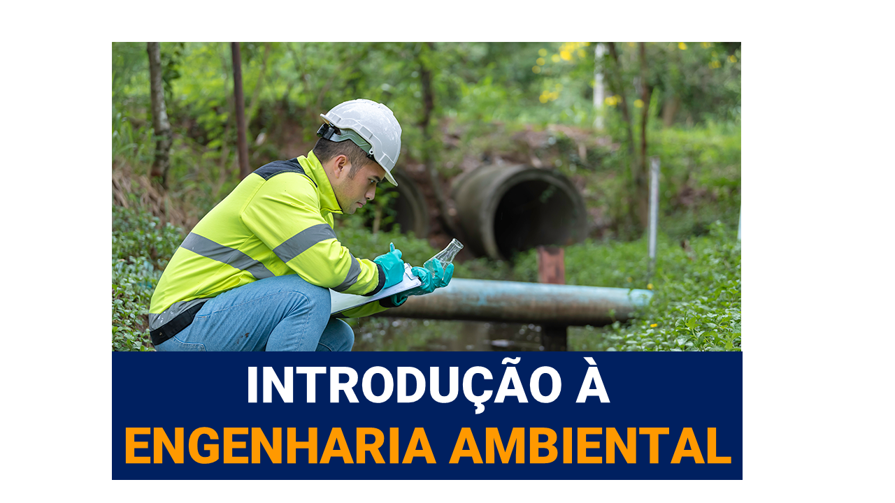 Introdução à Engenharia Ambiental - 2025/1:Bacharelado em Engenharia Ambiental, Bacharelado, 1º Período, Turno Noturno (2025)