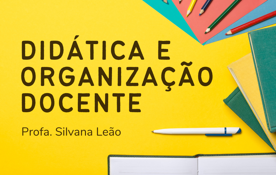 021428 - Didática e Organização Pedagógica - 2025/1:Licenciatura em Ciências Biológicas, Licenciatura, 3º Período, Turno Noturno (2025)