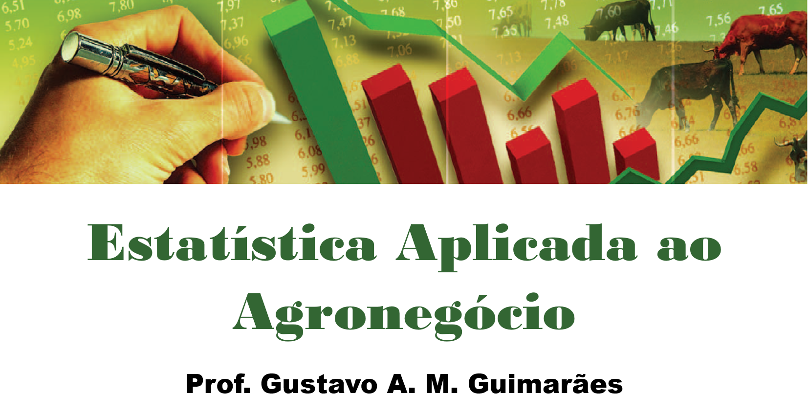 018601 - Estatística Aplicada ao Agronegócio - 2025/1:Superior de Tecnologia em Gestão do Agronegócio, Tecnologia, 3º Período, Turno Noturno (2025)