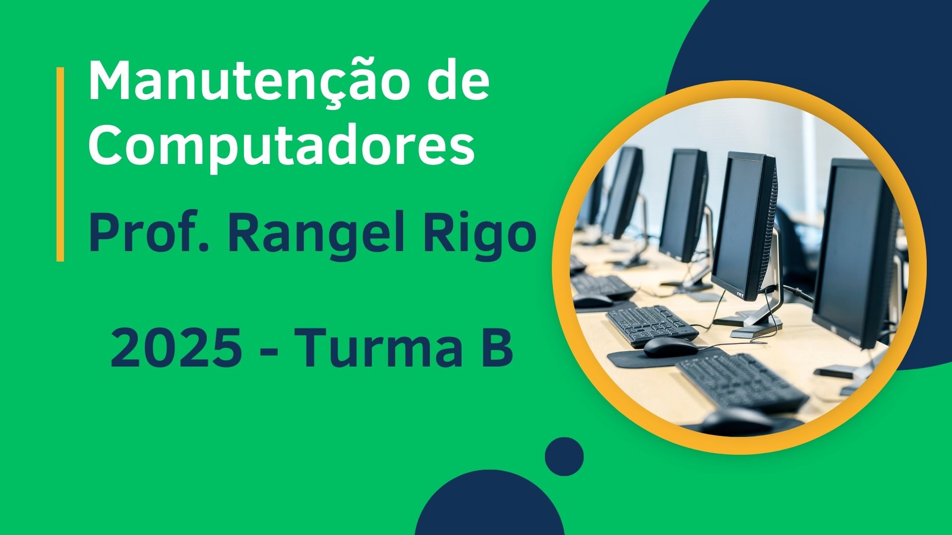 020223 - Manutenção de Computadores - 2025/1:Técnico em Informática para Internet Integrado ao Ensino Médio, Integrado, 1º Período, Turno Integral (2025)