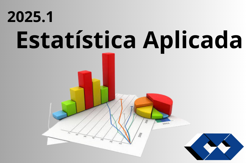 022506 - Estatística Aplicada - 2025/1:Bacharelado em Administração, Bacharelado, 4º Período, Turno Noturno (2025)
