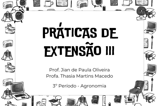 021485 - Práticas de Extensão III - 2025/1:Bacharelado em Agronomia, Bacharelado, 3º Período, Turno Integral (2025)