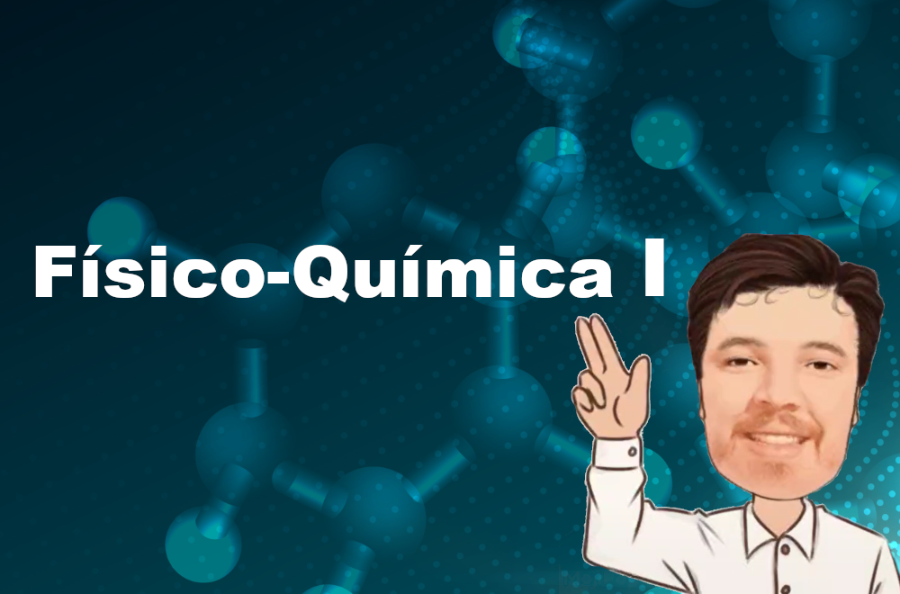 021369 - Físico-Química I - 2025/1:Licenciatura em Química, Licenciatura, 5º Período, Turno Matutino (2025)