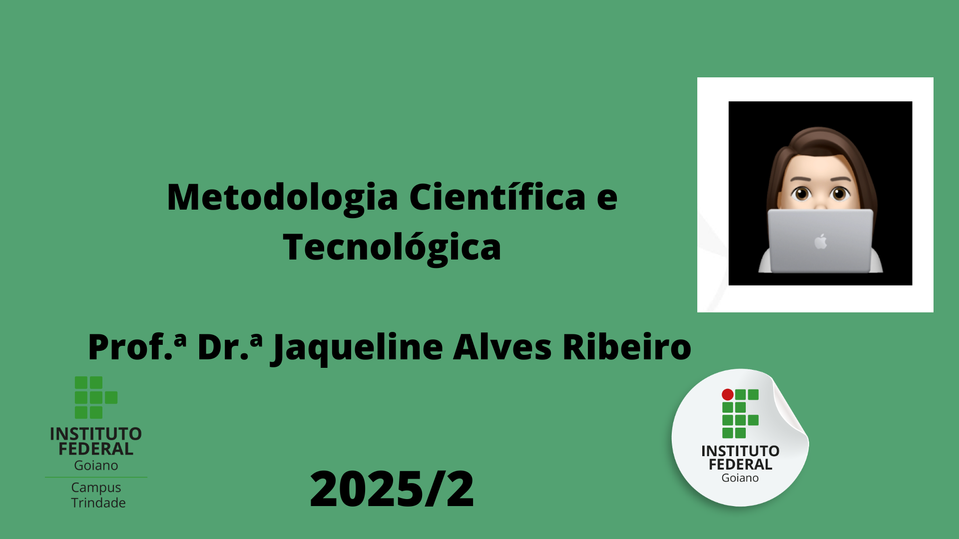 024637 - Metodologia Científica e Tecnológica - 2025/2:Bacharelado em Engenharia de Computação, Bacharelado, 4º Período, Turno Integral (2025)