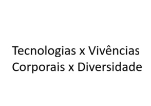 024499 - Práticas Integradoras - Tecnologias x Vivências Corporais x Diversidade - 2025/2:Licenciatura em Educação Física, Licenciatura, 6º Período, Turno Noturno (2025)