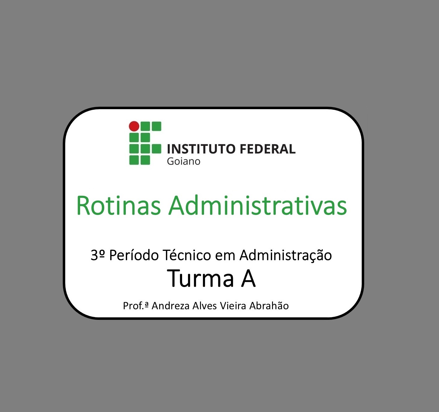 023706 - Rotinas Administrativas - 2025/2:Técnico em Administração, Subsequente, 3º Período, Turno Noturno (2025)