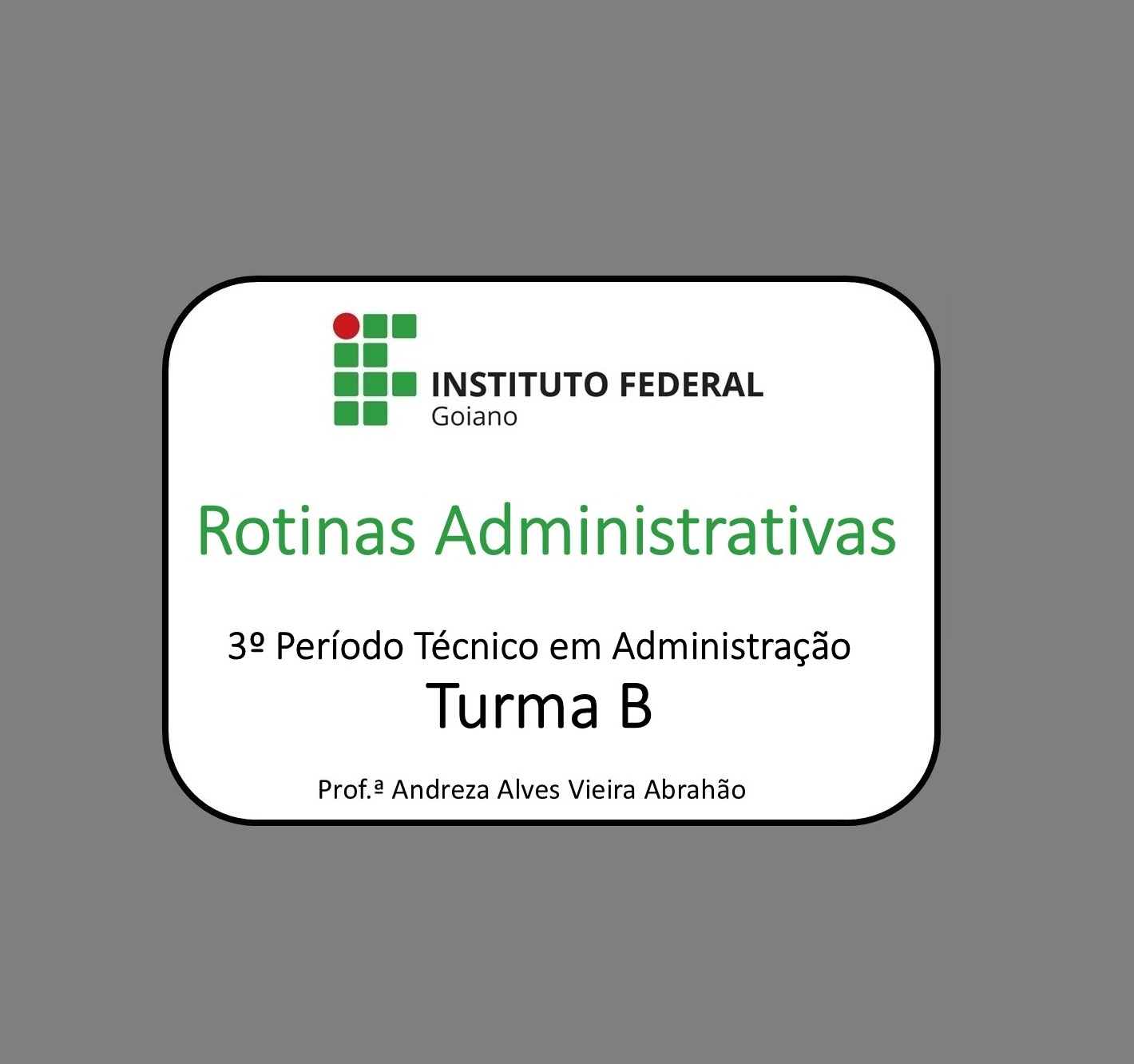 023713 - Rotinas Administrativas - 2025/2:Técnico em Administração, Subsequente, 3º Período, Turno Noturno (2025)