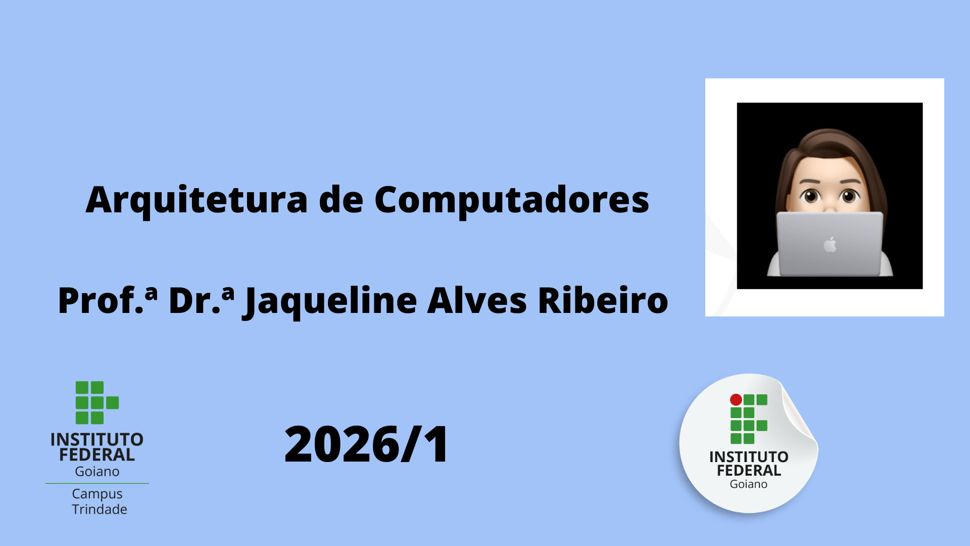 027764 - Arquitetura de Computadores - 2026/1:Bacharelado em Engenharia de Computação, Bacharelado, 7º Período, Matriz 588, Turno Integral (2026)