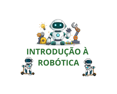 029792 - Introdução à Robótica - 2026/1:Técnico em Desenvolvimento de Sistemas Integrado ao Ensino Médio, Integrado, 1º Período, Matriz 387, Turno Integral (2026)