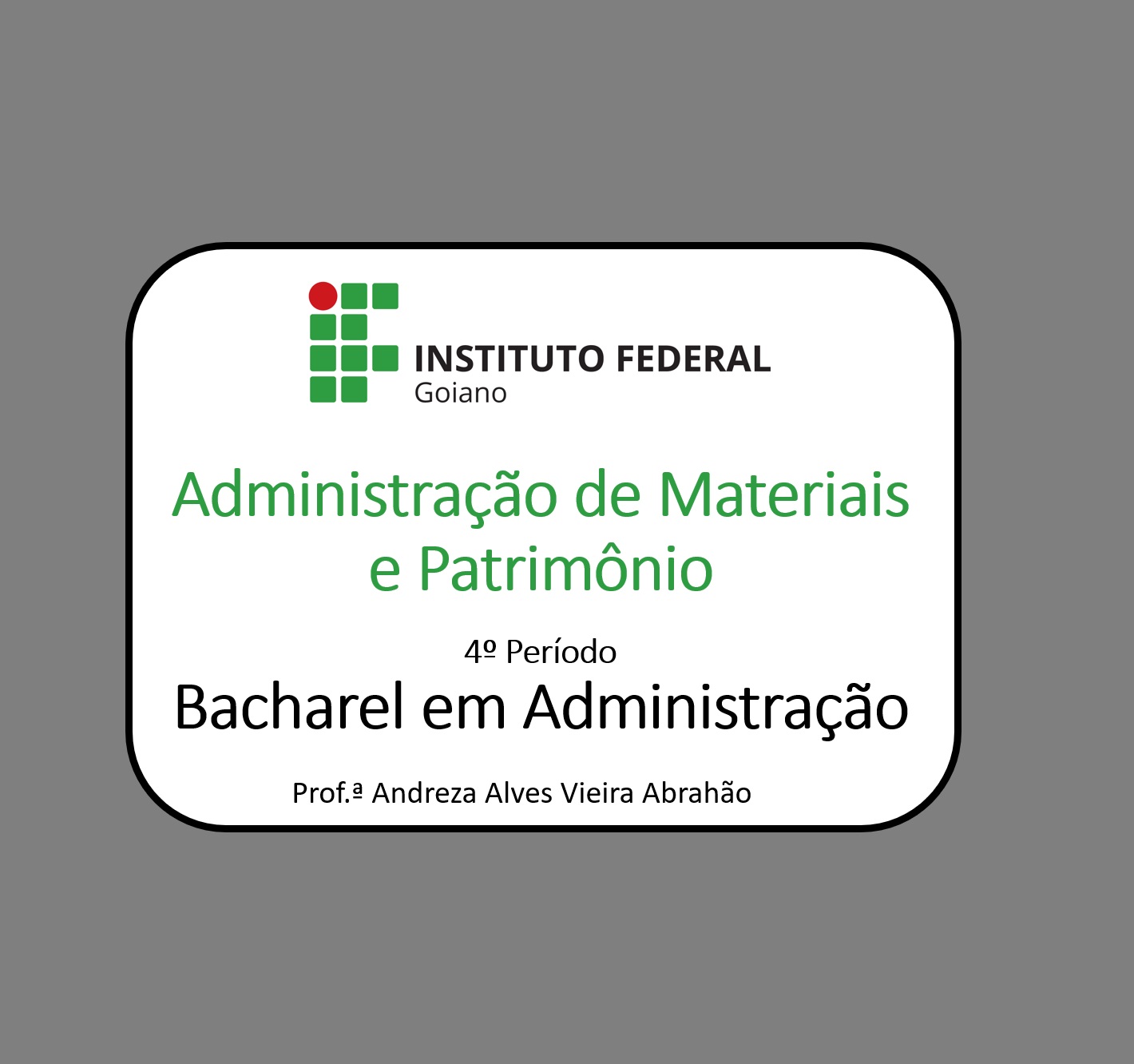 029884 - Administração de Materiais e Patrimônio - 2026/1:Bacharelado em Administração, Bacharelado, 4º Período, Matriz 352, Turno Noturno (2026)