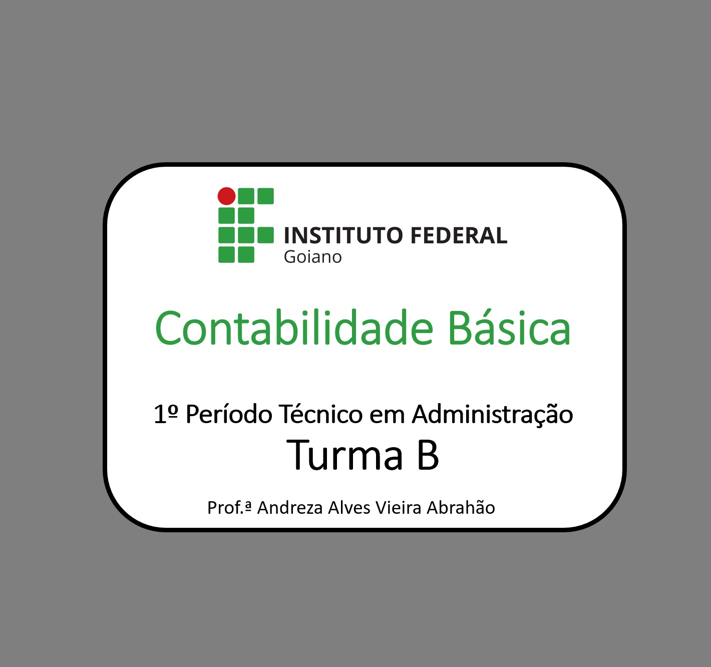 030328 - Contabilidade Básica - 2026/1:Técnico em Administração, Subsequente, 1º Período, Matriz 366, Turno Noturno (2026)