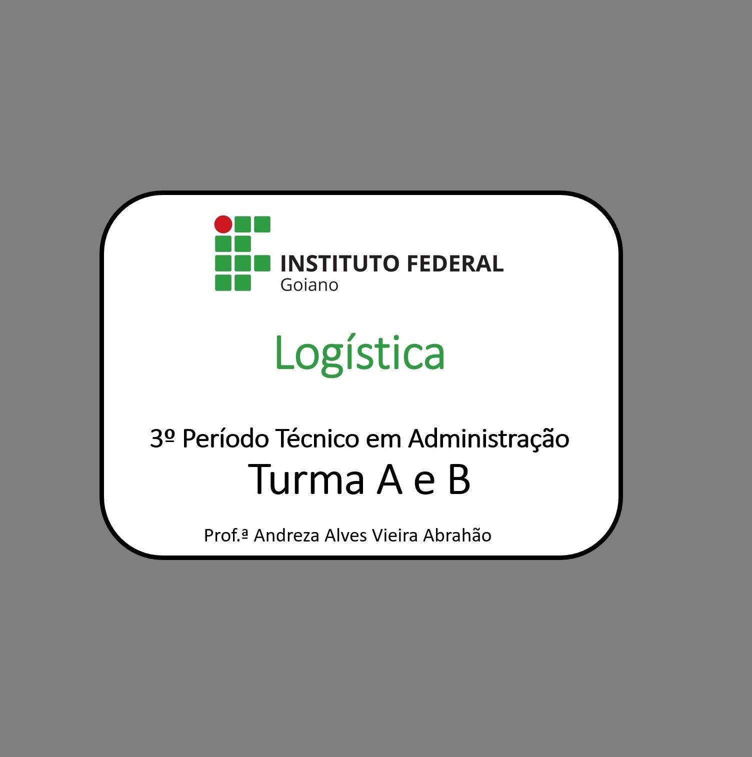 030353 - Logística - 2026/1:Técnico em Administração, Subsequente, 3º Período, Matriz 366, Turno Noturno (2026)