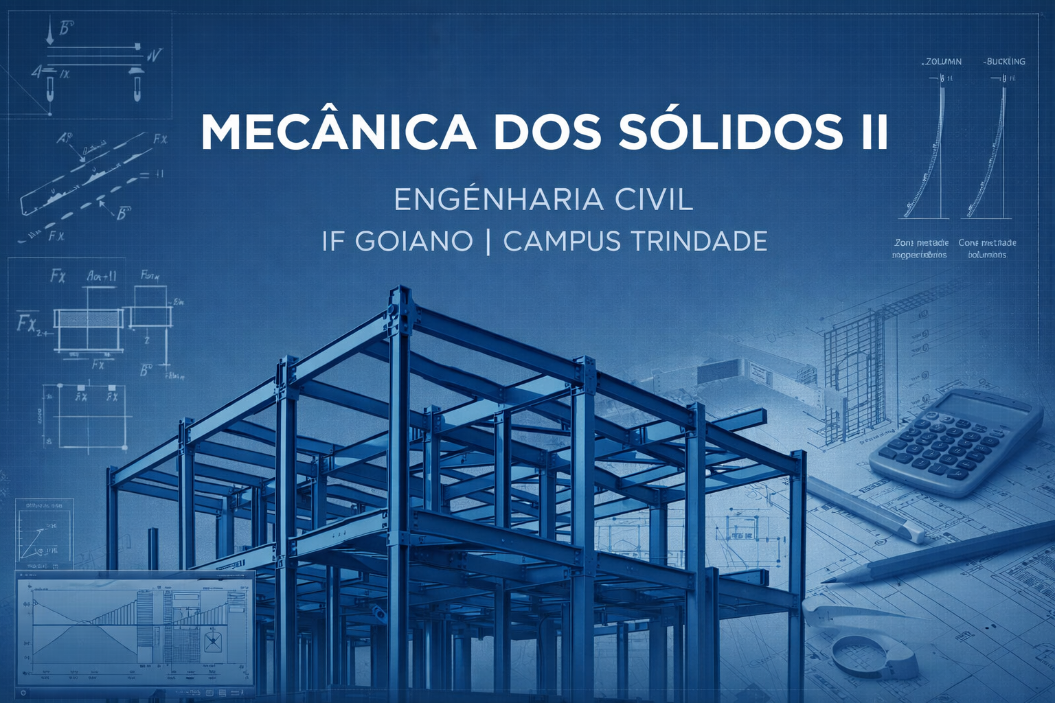 027747 - Mecânica dos Sólidos II - 2026/1:Bacharelado em Engenharia Civil, Bacharelado, 5º Período, Matriz 571, Turno Integral (2026)