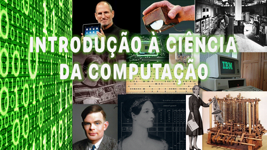 028996 - Introdução à Ciência da Computação - 2026/1:Bacharel em Ciência da Computação, Bacharelado, 1º Período, Matriz 600, Turno Integral (2026)