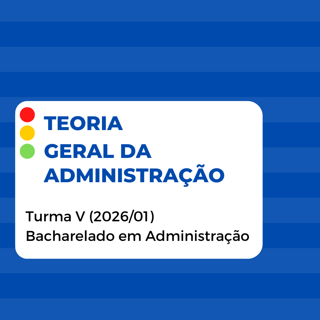 026786 - Teoria Geral da Administração - 2026/1:Bacharelado em Administração - Campus Ipameri, Bacharelado, 1º Período, Matriz 107, Turno Noturno (2026)