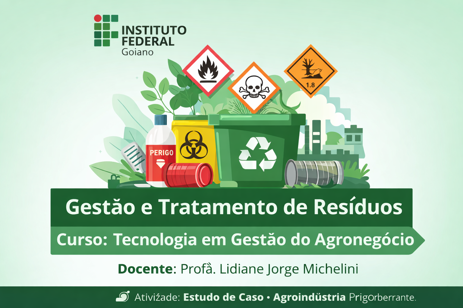 028675 - Gestão e Tratamento de Resíduos - 2026/1:Superior de Tecnologia em Gestão do Agronegócio, Tecnologia, 5º Período, Matriz 266, Turno Noturno (2026)