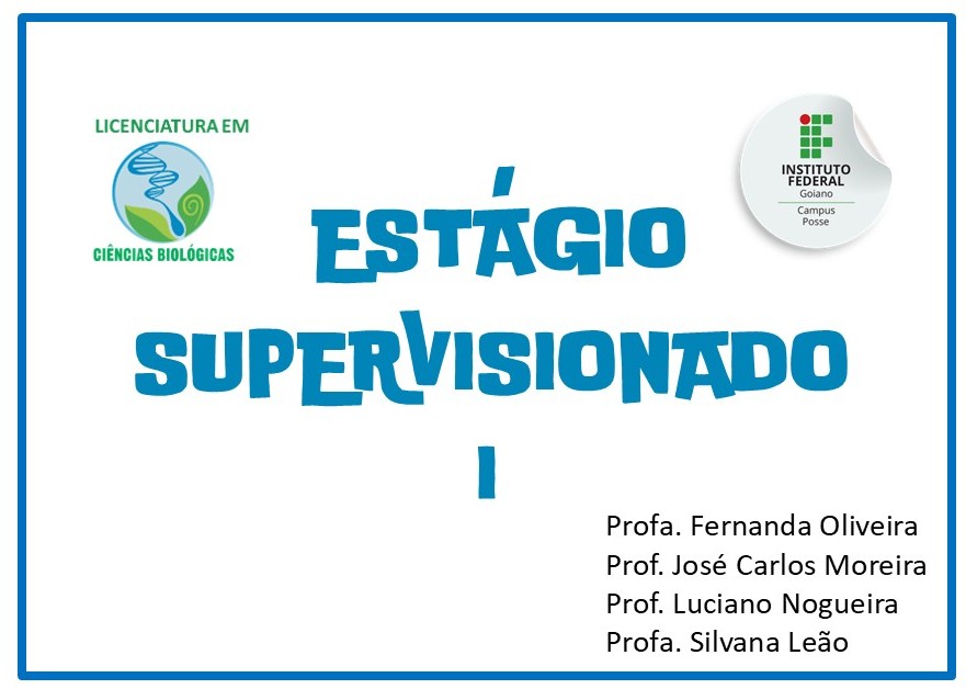 030615 - Estágio Curricular Supervisionado I - 2026/1:Licenciatura em Ciências Biológicas, Licenciatura, 1º Período, Matriz 577, Turno Noturno (2026)