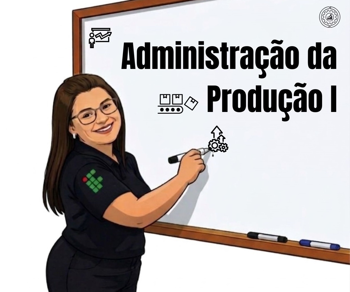028578 - Administração da Produção I - 2026/1:Bacharelado em Administração, Bacharelado, 5º Período, Matriz 282, Turno Noturno (2026)