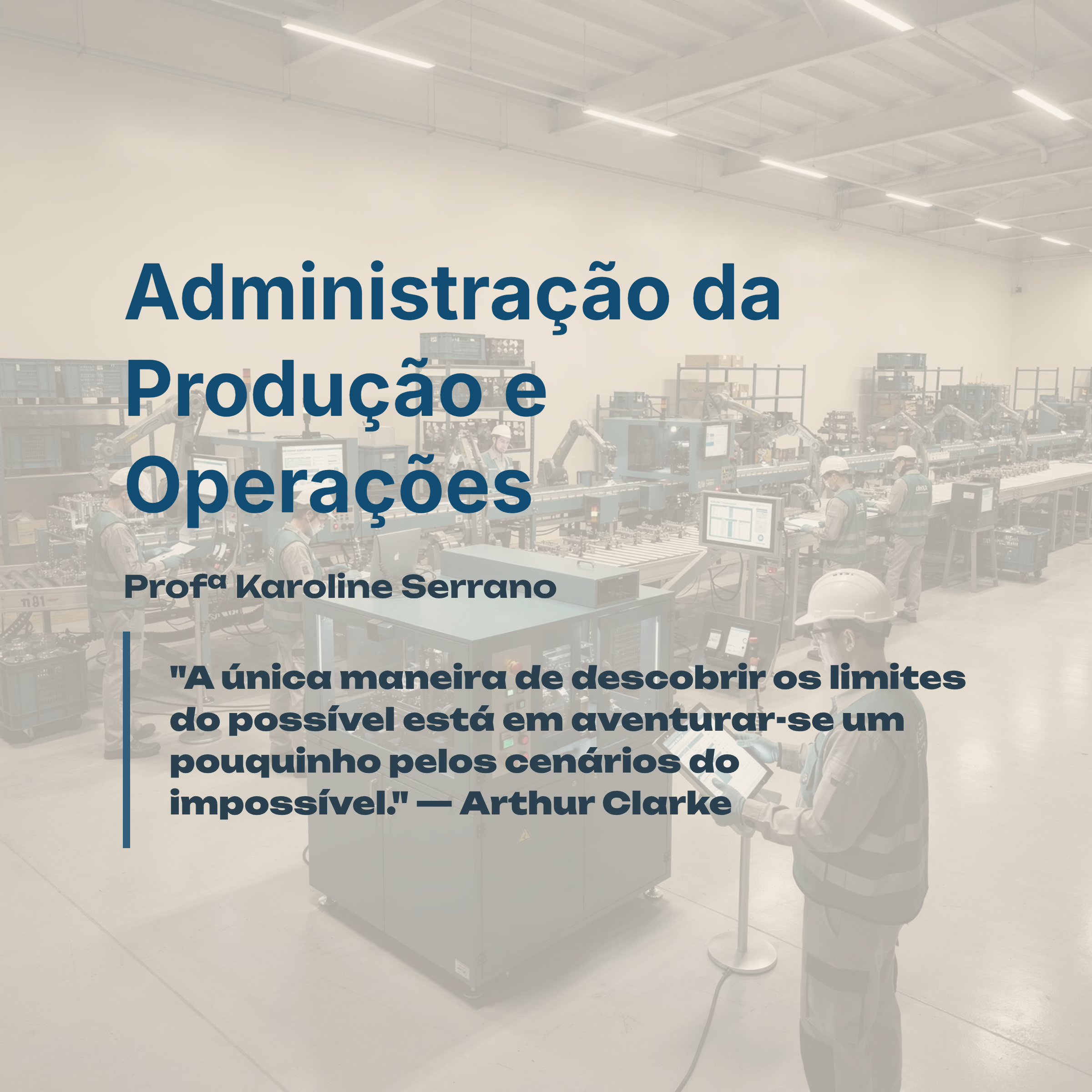 029858 - Administração da Produção e Operações - 2026/1:Bacharelado em Administração, Bacharelado, 5º Período, Matriz 265, Turno Noturno (2026)