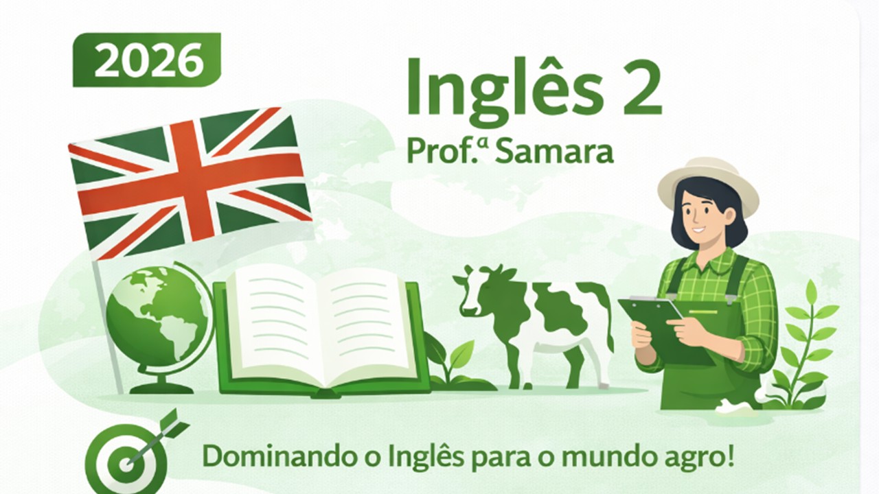 026473 - Inglês 2 - 2026/1:Técnico em Agropecuária Integrado ao Ensino Médio, Integrado, 2º Período, Matriz 234, Turno Integral (2026)