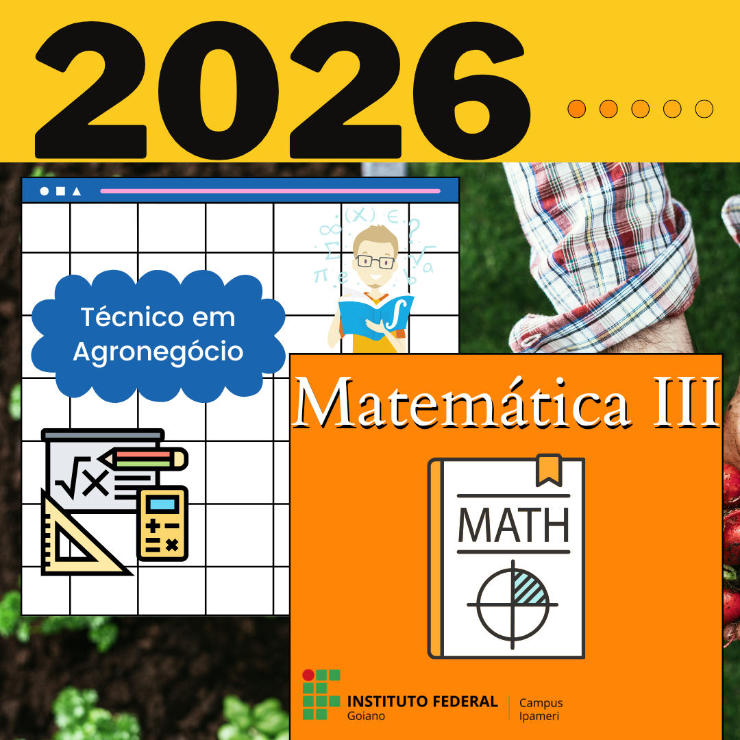 026684 - Matemática II - 2026/1:Técnico em Agronegócio Integrado ao Ensino Médio - Campus Ipameri, Integrado, 2º Período, Matriz 478, Turno Diurno (2026)