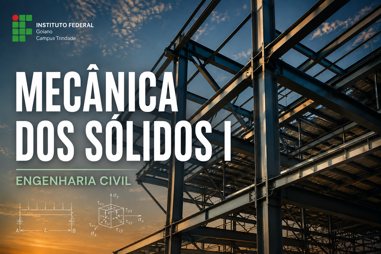 032361 - Mecânica dos Sólidos I - 2026/2:Bacharelado em Engenharia Civil - Trindade, Bacharelado, 4º Período, Matriz 571, Turno Noturno (2026)