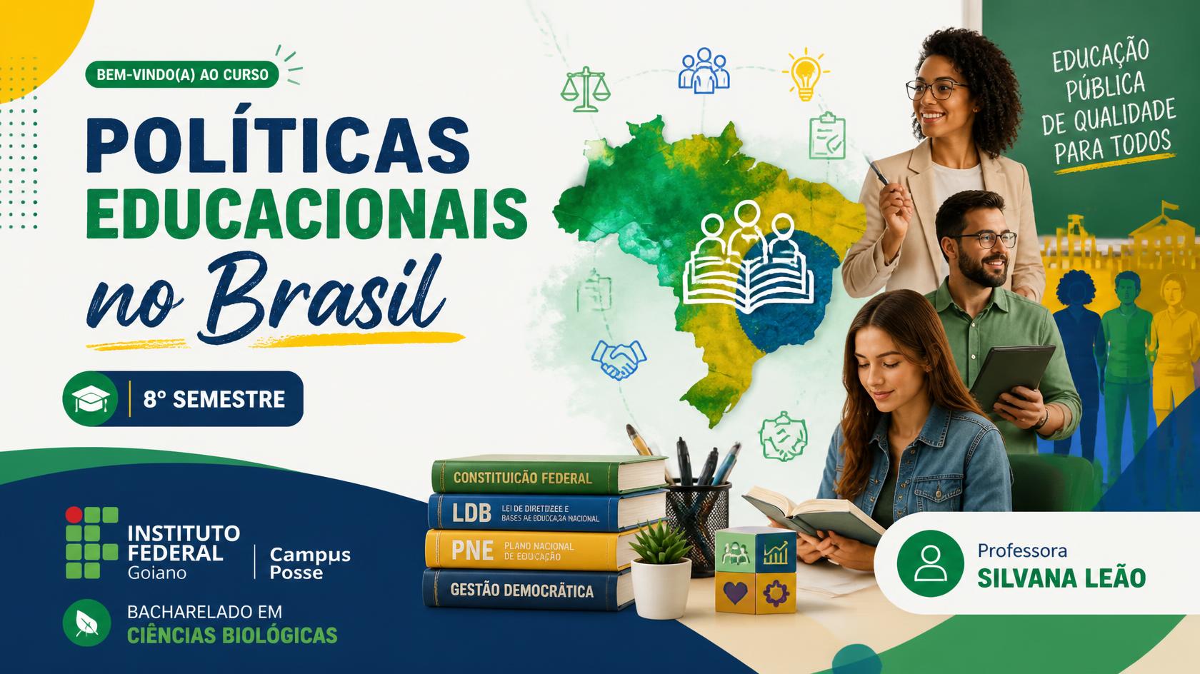 032809 - Políticas Educacionais no Brasil - 2026/2:Licenciatura em Ciências Biológicas, Licenciatura, 8º Período, Matriz 512, Turno Noturno (2026)