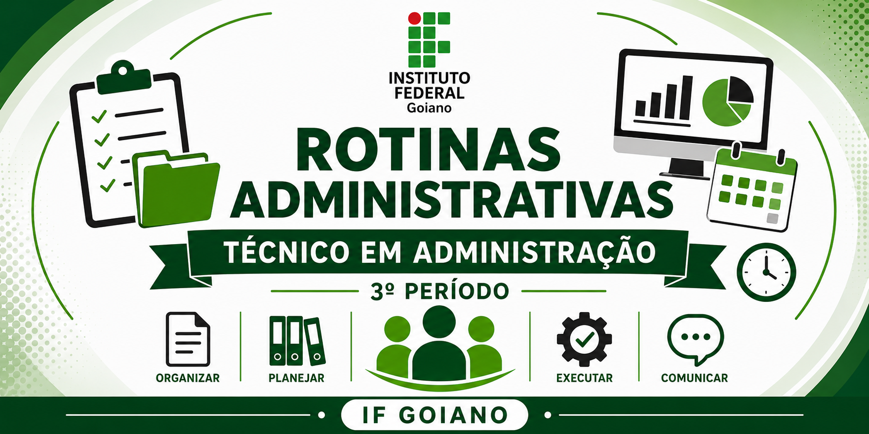 033316 - Rotinas Administrativas - 2026/2:Técnico em Administração, Subsequente, 3º Período, Matriz 366, Turno Noturno (2026)