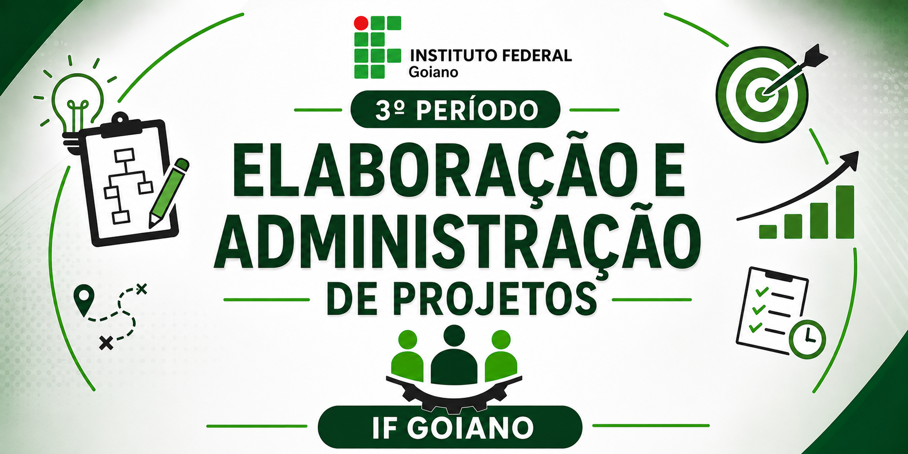 032878 - Elaboração e Administração de Projetos - 2026/2:Bacharelado em Administração, Bacharelado, 3º Período, Matriz 352, Turno Noturno (2026)