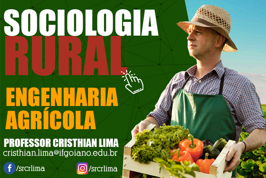 Bacharelado em Engenharia Agrícola - Urutaí - 20211.01EAG20I.5 - 2021/1 ( 5º período ) - 160705 - Sociologia Rural