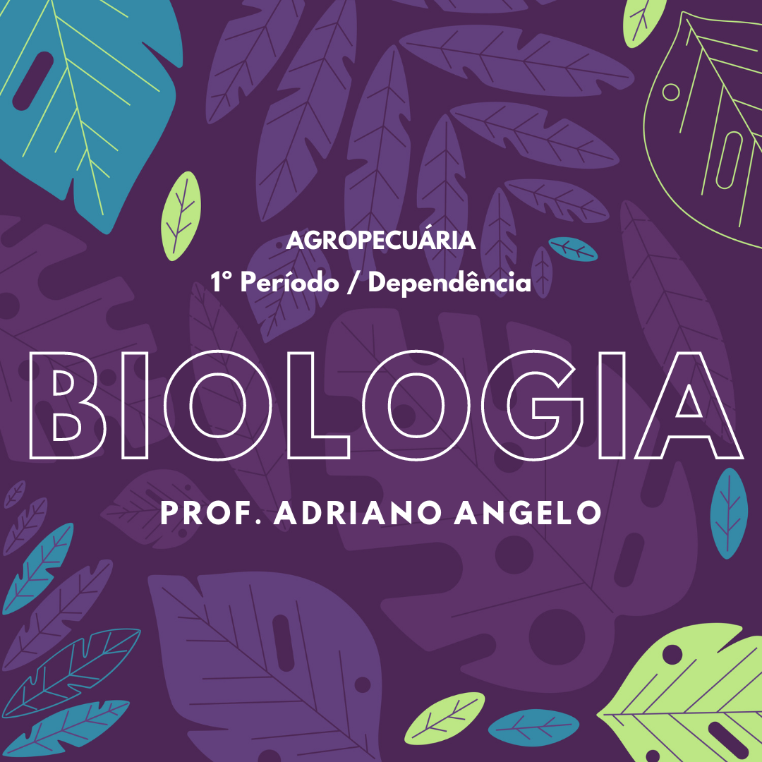 Técnico em Agropecuária Integrado ao Ensino Médio - Campos Belos - DEP06AGP10I12021 - 2021/1 ( 1º período ) - 163568 - Biologia