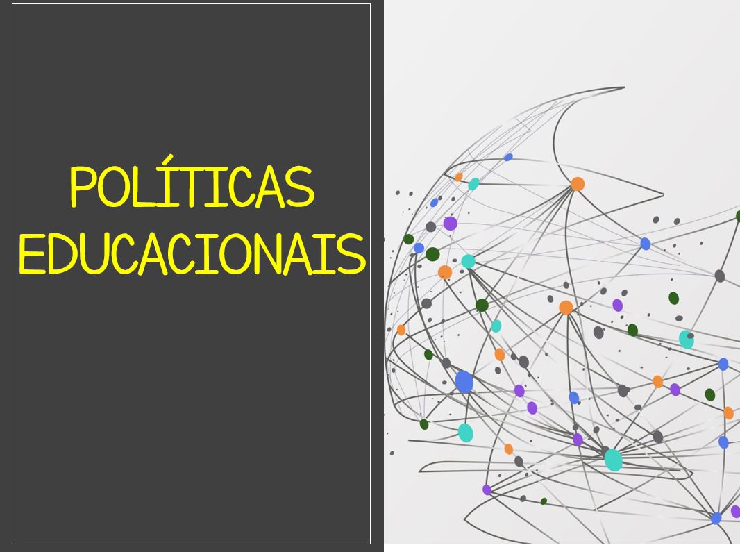 Pós-graduação em Educação e Trabalho Docente 2019/1 - Noturno - Semipresencial - Trindade - 20212.08ETD30N.1N - 2021/2 ( 1º período ) - 165711 - Políticas Educacionais