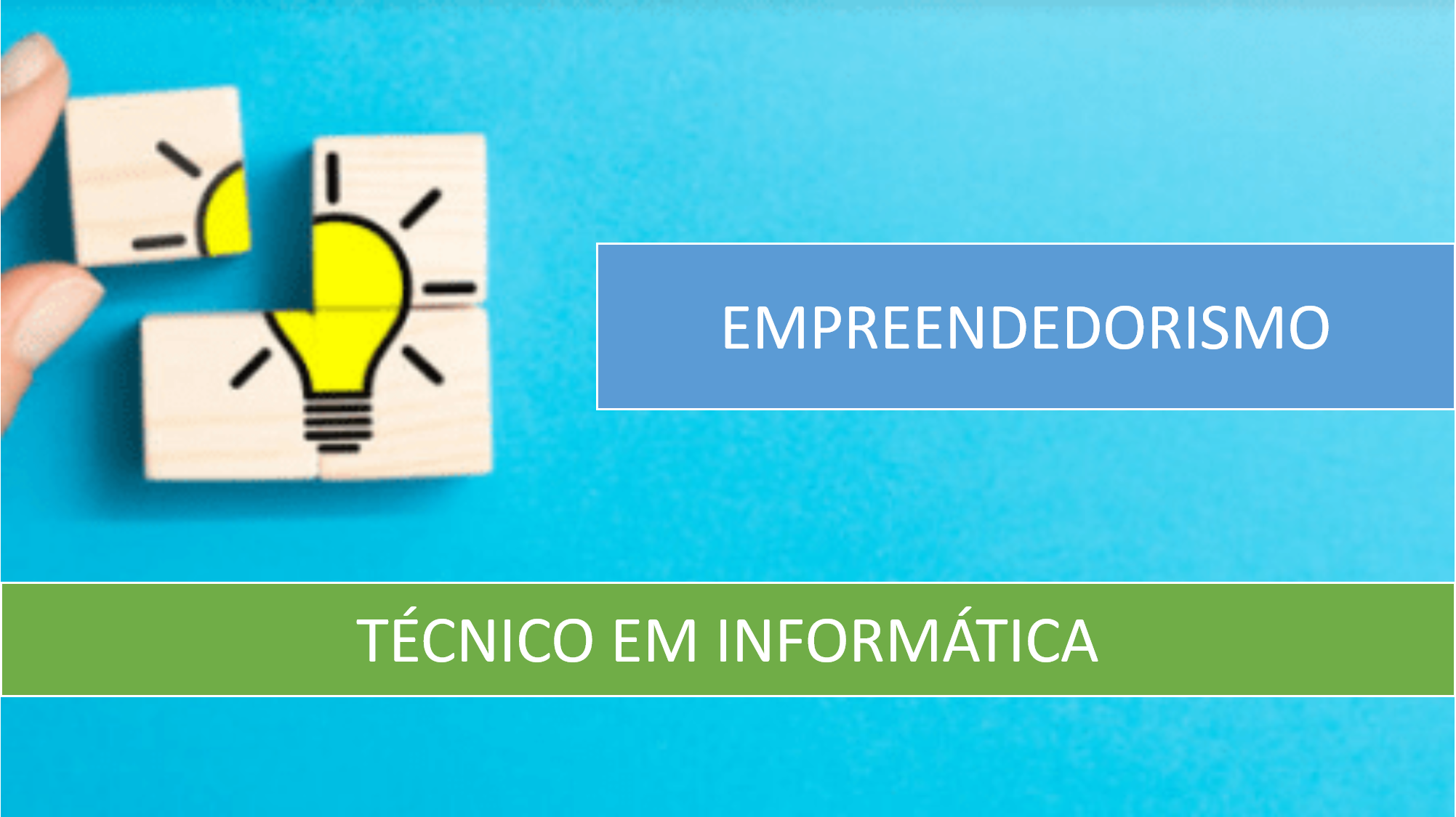 Técnico em Informática - Concomitante - Noturno - Posse - 20212.07INF11N.3N - 2021/2 ( 3º período ) - 166567 - Empreendedorismo