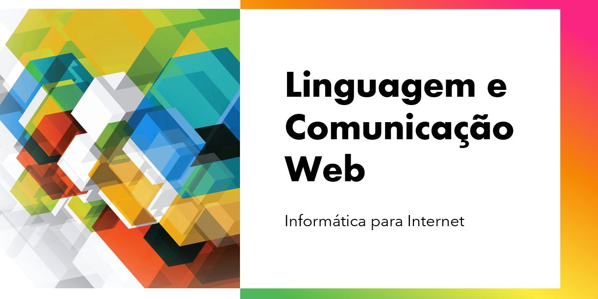 Curso Técnico em Informática para Internet Subsequente ao Ensino Médio - Trindade - 20212.08INI11E.3D - 2021/2 ( 3º período ) - 167649 - Linguagem e Comunicação Web