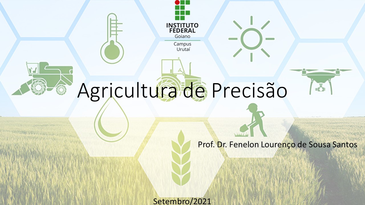 Bacharelado em Agronomia - Urutaí - 20211.01AGR20I.3 - 2021/1 ( 3º período ) - 168684 - Agricultura de Precisão