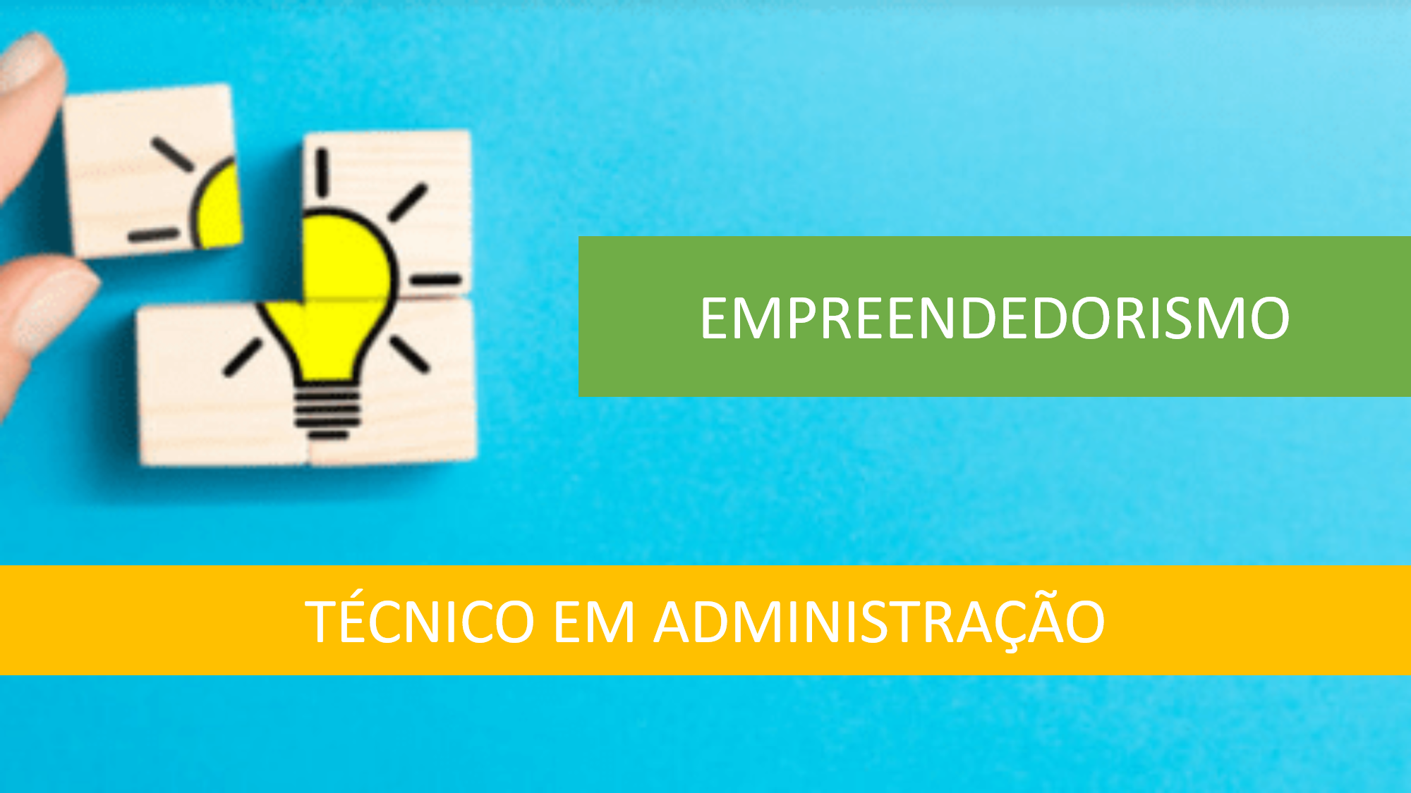 Técnico em Administração - Posse - 20212.07ADM11N.1N - 2021/2 ( 1º período ) - 168700 - Empreendedorismo