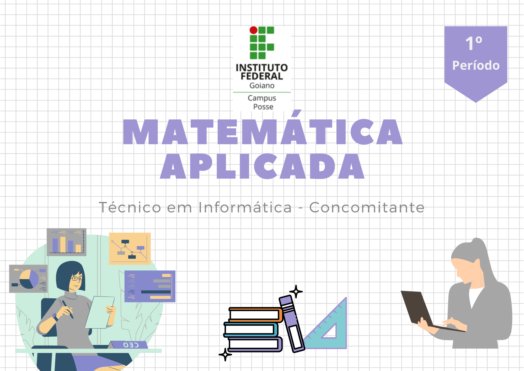 Técnico em Informática - Concomitante - Noturno - Posse - 20212.07INF11N.1N - 2021/2 ( 1º período ) - 168726 - Matemática Aplicada