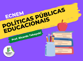 Pós Graduação em Ensino de Ciências da Natureza e Educação Matemática - Ceres - 20202.03ECM30P.4P - 2020/2 ( 4º período ) - 170404 - Políticas Públicas Educacionais