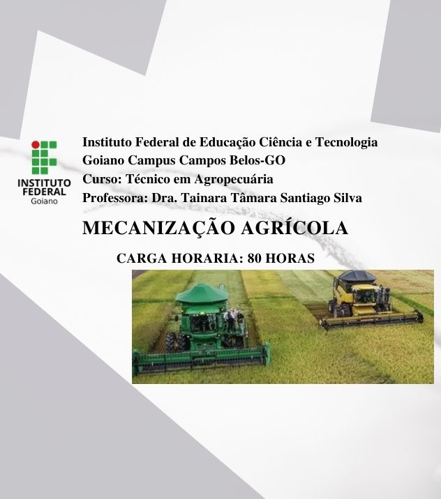Técnico em Agropecuária Integrado ao Ensino Médio - Campos Belos - 06AGP10I32021 - 2021/1 ( 3º período ) - 155849 - Mecanização Agrícola