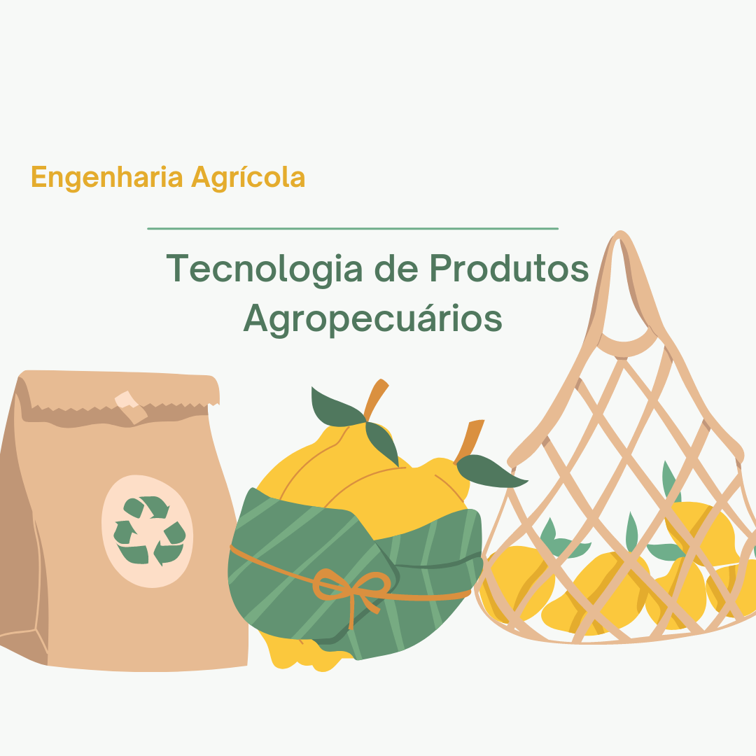Bacharelado em Engenharia Agrícola - Urutaí - 20212.01EAG20I.6 - 2021/2 ( 6º período ) - 168053 - Tecnologia de Produtos Agropecuários