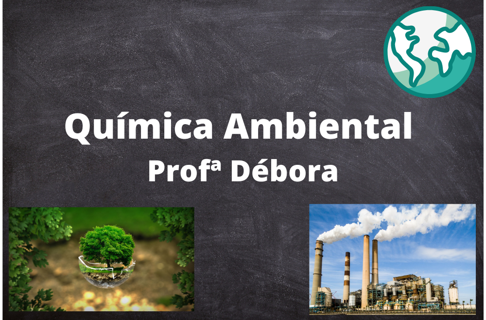 Licenciatura em Química - Urutaí - 20212.01QUI22M.8N - 2021/2 ( 8º período ) - 168890 - Químíca Ambiental