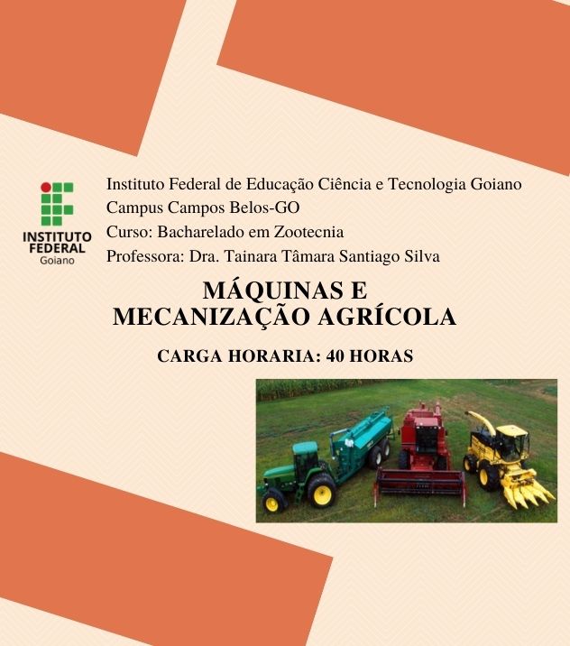 Bacharelado em Zootecnia - Campos Belos 2019-1 - 06ZOO20I420211 - 2021/1 ( 4º período ) - 155697 - Máquinas e Mecanização Agrícola