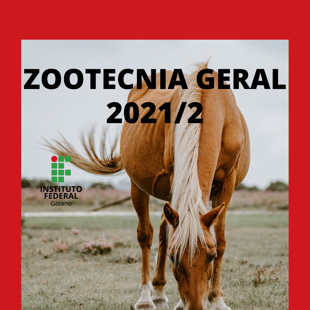 Técnico em Agropecuária Matutino - Urutaí - 20212.01AGP11M.1M - 2021/2 ( 1º período ) - 170489 - ZOOTECNIA GERAL - Técnico em Agropecuária Matutino - Urutaí