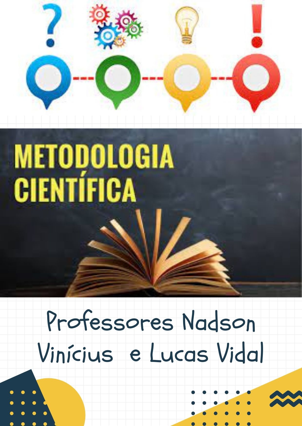000435 - Metodologia Científica - ECNMPOS - 2021/2:Especialização em Ensino em Ciências Naturais e Matemática, Especialização, 1º Período, Turno Integral (2021)
