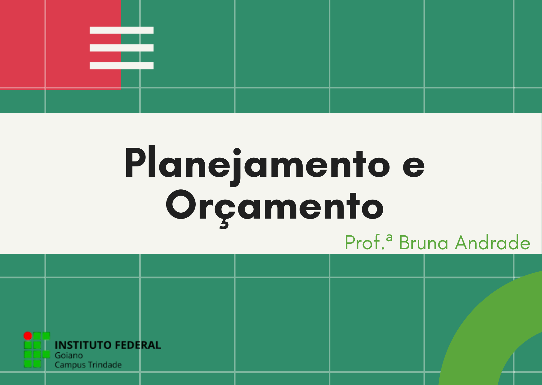 Trindade - Técnico Integrado - Edificações - 20221.08EDI10I.3 - 2022/1 ( 3º período ) - 176159 - Planejamento e Orçamento