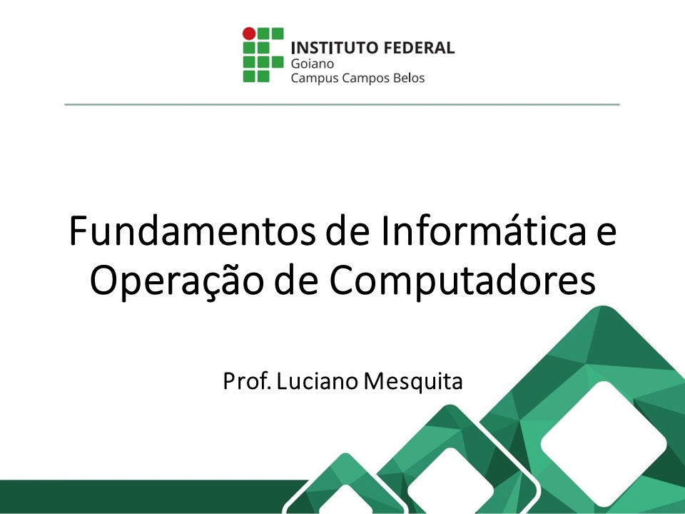 Fundamentos de Informática e Operação de Computadores - 1º Período